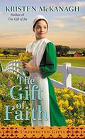 The Gift of Faith (Unexpected Gifts #3) by Kristen McKanagh