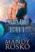 Shark Bait (FPU: Aquaterrestrial Task Force ) (The Aquaterrestrial Task Force #2) by Mandy Rosko