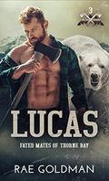 Lucas (Fated Mates of Thorne Bay #3) by Rae Goldman