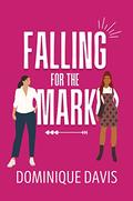 Falling For the Mark (Swindled In Love #1) by Dominique Davis