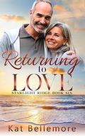 Returning to Love (Starlight Ridge #6) by Kat Bellemore