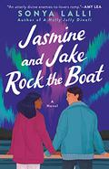 Jasmine and Jake Rock the Boat by Sonya Lalli