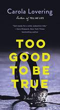 Too Good to Be True by Carola Lovering