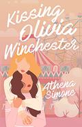 Kissing Olivia Winchester by Athena Simone