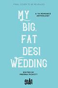 My Big, Fat Desi Wedding by Prerna Pickett