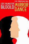 Mirror Dance by Lois McMaster Bujold
