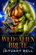Wed to the Alien Brute (Accidental Alien Brides #3) by Hollie Jackson