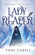 Lady Reaper (The Serving Magic #5) by Toni Cabell