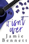 It Isn't Over by Jamie Bennett