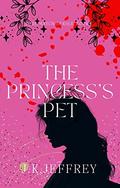 The Princess's Pet (Soul Match #1) by J.K. Jeffrey
