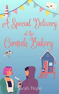 A Special Delivery at the Cornish Bay Bakery (Escape To... The Cornish Bakery #16) by Sarah Hope