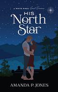 His North Star (White Pines #1) by Amanda P. Jones