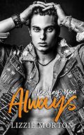Needing You Always: A Enemies to Lovers Romance (The Always #2) by Lizzie Morton