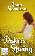 Destiny's Spring by Iona Morrison