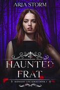 Haunted Frat (Midnight Life #3) by Aria Storm