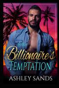 The Billionaire's Temptation: An Instant Attraction Travel Romance by Ashley Sands