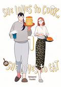 She Loves to Cook, and She Loves to Eat, Vol. 1 by ゆざきさかおみ, Sakaomi Yuzaki