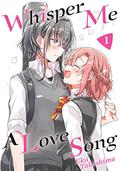 Whisper Me a Love Song, Vol. 1 (Whisper Me a Love Song #1) by Eku Takeshima