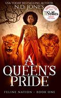 A Queen's Pride (Feline Nation #1) by N.D. Jones