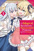 The Magical Revolution of the Reincarnated Princess and the Genius Young Lady, Vol. 1 (The Magical Revolution of the Reincarnated Princess and the Genius Young Lady Manga #1) by Piero Karasu