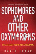 Sophomores and Other Oxymorons (Sleeping Freshmen Never Lie #2) by David Lubar