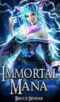 Immortal Mana by Bruce Sentar