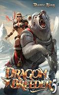 Dragon Breeder 5 by Dante King