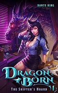 Dragon Born 1: The Shifter's Hoard by Dante King