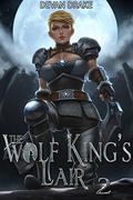 The Wolf King's Lair 2 by Devan Drake