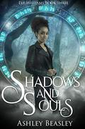 Shadows and Souls by Ashley Beasley