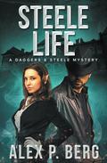 Steele Life (Daggers & Steele #8) by Alex P. Berg