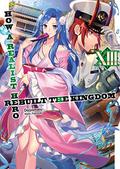 How a Realist Hero Rebuilt the Kingdom: Volume 13 (How a Realist Hero Rebuilt the Kingdom Light Novel #13) by Dojyomaru
