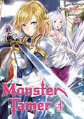 Monster Tamer: Volume 4 (Monster Tamer Light Novel #4) by Minto Higure