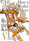 How a Realist Hero Rebuilt the Kingdom  Volume 5 (How a Realist Hero Rebuilt the Kingdom Manga #5) by Dojyomaru