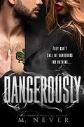 Dangerously (World of Assassins #1) by M. Never