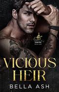 Vicious Heir (Castillo Cartel #1) by Bella Ash