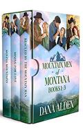 Mountain Men of Montana Series: Books 1-3 by Dana Alden