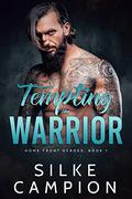 Tempting the Warrior (Home Front Heroes #1) by Silke Campion
