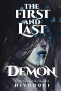 The First and Last Demon by Hiyodori