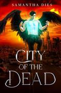 City of the Dead by Samantha Dies