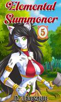 Elemental Summoner 5: A Chakra Cultivation Harem Portal series (Elemental Summoner #5) by D. Levesque