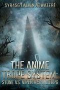 The Anime Trope System: Stone vs. Viper #5 by Alvin Atwater
