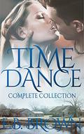 Time Dance Complete Collection by E.B. Brown