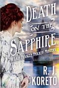 Death on the Sapphire (Lady Frances Ffolkes #1) by R.J. Koreto