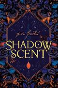 Shadowscent (Shadowscent #1) by P.M. Freestone