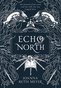 Echo North by Joanna Ruth Meyer