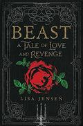Beast: A Tale of Love and Revenge by Lisa Jensen