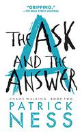 The Ask and the Answer (Chaos Walking #2) by Patrick Ness