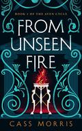 From Unseen Fire by Cass Morris