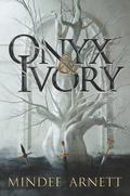 Onyx & Ivory (Rime Chronicles #1) by Mindee Arnett